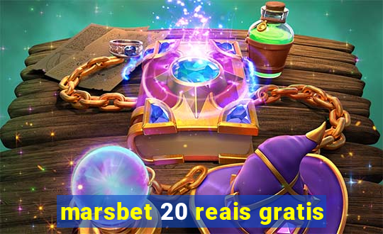 marsbet 20 reais gratis